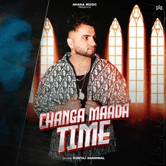 Changa Mada Time by Guntaj Dandiwal