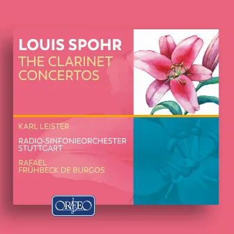 Spohr: Clarinet Concertos Nos. 1-3 by Karl Leister