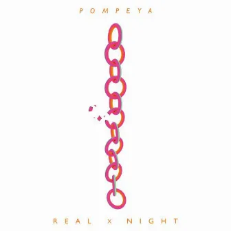 Real x Night (The Remixes) by Pompeya