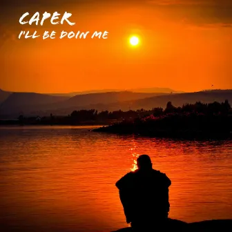 I'll Be Doin Me by Caper