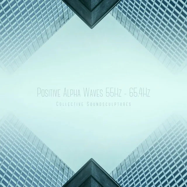 Positive Alpha Waves 55Hz - 65.4Hz