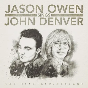 Jason Owen Sings John Denver the 20th Anniversary Album by Jason Owen