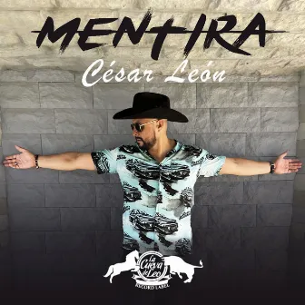 Mentira by Cesar Leon