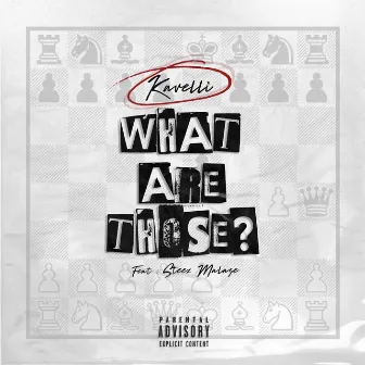 WHAT ARE THOSE? by Steez Malase