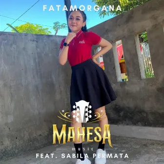 Fatamorgana by Mahesa Music