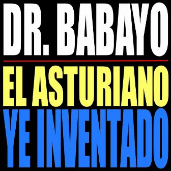 El Asturiano Ye Inventado by Dr. Babayo