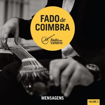 Fado de Coimbra: Mensagens, Vol. 3 by Fado Ao Centro