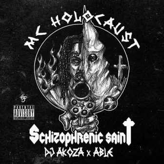 Schizophrenic Saint by MC Holocaust