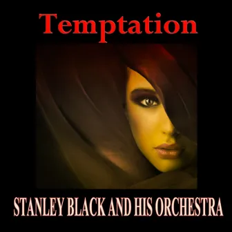 Temptation (35 Original Recordings - Remastered) by Stanley Black and his Orchestra