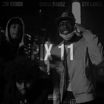 Pix 11 by Chase Bandz