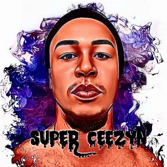 SUPER CEEZYN by Junior Ceezyn