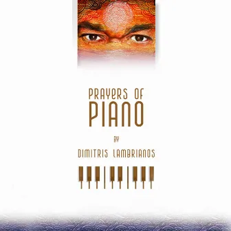 Prayers of Piano by Dimitris Lambrianos