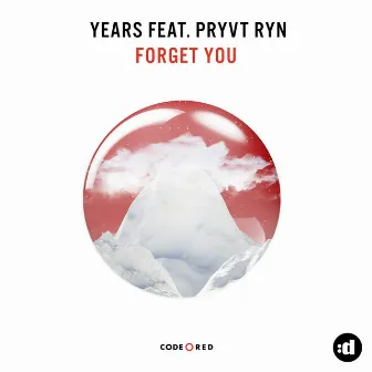 Forget You (feat. PRYVT RYN) [Original Mix] by Years