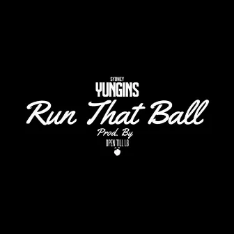 Run That Ball by Sydney Yungins