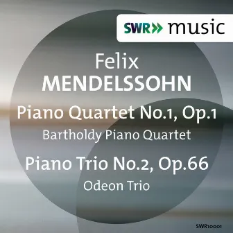 Mendelssohn: Piano Quartet No. 1 & Piano Trio No. 2 by Odeon Trio