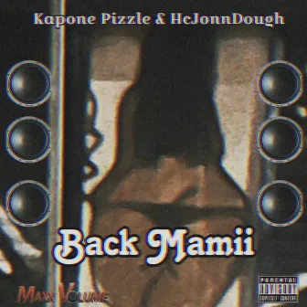 Back Mamii by Kapone Pizzle