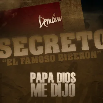 Papa Dios Me Dijo by Secreto 