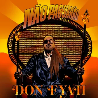 Não Passarão by Don Fyah