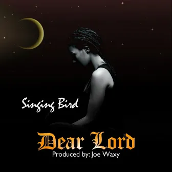 Dear Lord by Singing Bird