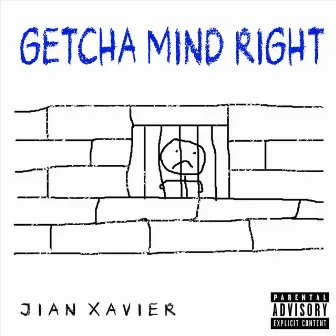 Getcha Mind Right by Jian Xavier