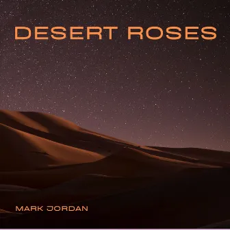 Desert Roses by Mark Jordan