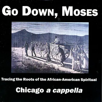 Go Down, Moses by Chicago a Cappella