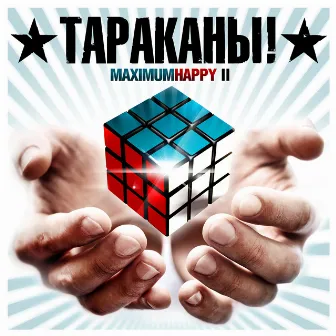 MaximumHappy II by Tarakany!