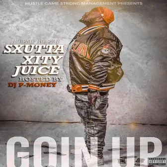 Goin' Up by Sxutta Xity Juice