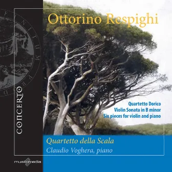 Ottorino Respighi: Quartetto Dorico - Violin Sonata - Six Pieces for Violin and Piano by Claudio Voghera