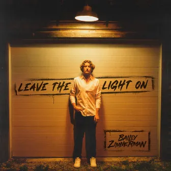 Leave The Light On by Bailey Zimmerman