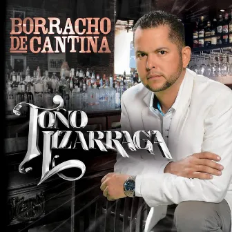 Borracho de Cantina by Toño Lizarraga