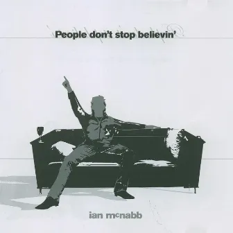 People Don't Stop Believin' by Ian McNabb