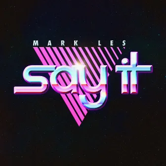 Say It by Mark Les