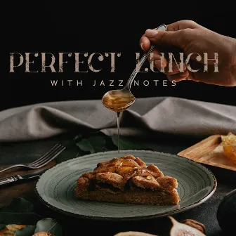 Perfect Lunch with Jazz Notes – Loose Yourself, Feel Relaxing Vibes, Enjoy Your Break and Celebrate Free Time by Sax Creative Jazz Musician