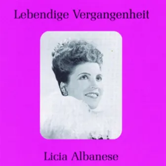 Lebendige Vergangenheit - Licia Albanese by Licia Albanese