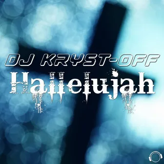 Hallelujah by DJ Kryst-Off