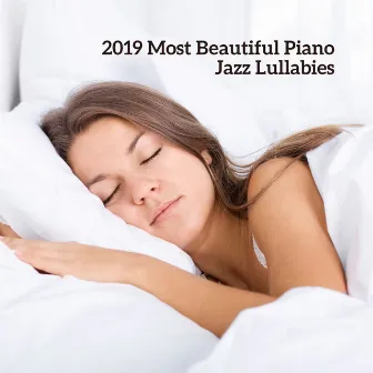 2019 Most Beautiful Piano Jazz Lullabies by Sound Sleep Zone