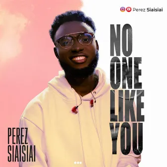 No one like you by Perez Pereene