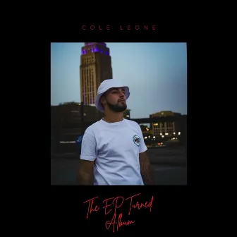 The EP Turned Album by Cole Leone