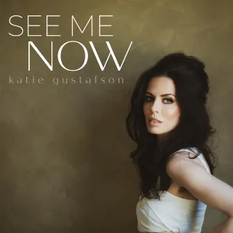 See Me Now by Katie Gustafson