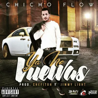 Ya No Vuelvas by Chicho Flow