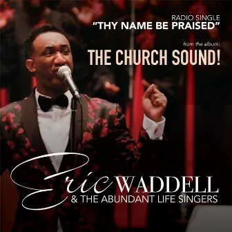 Thy Name Be Praised by Eric Waddell