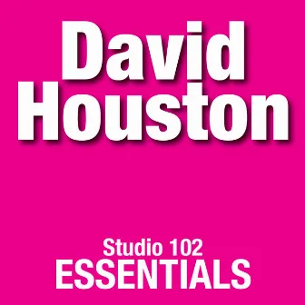 David Houston: Studio 102 Essentials by David Houston