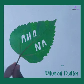 AHA NA by Rituraj Dutta