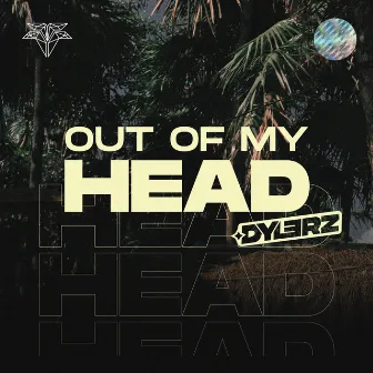 Out Of My Head by Dylerz