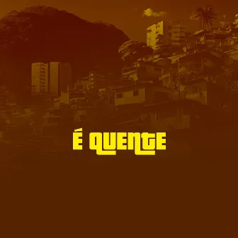 É Quente by WTT