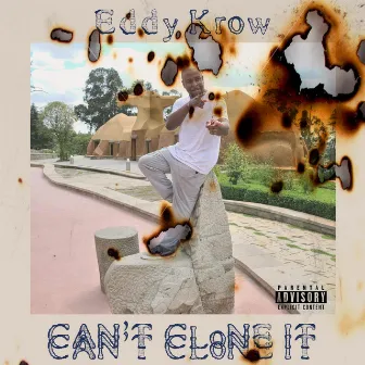 Can't Clone It by Eddy Krow