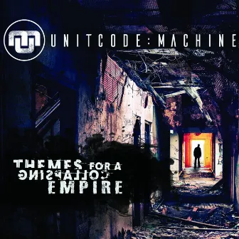 Themes for a Collapsing Empire by Unitcode:Machine