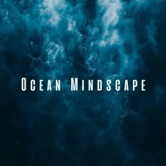 Ocean Mindscape: Tranquil Ambient Sounds for Study by Unknown Artist