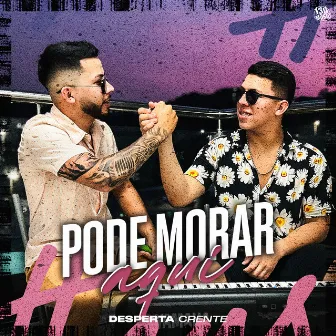 PODE MORAR AQUI by Desperta Crente Oficial